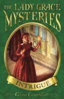 bokomslag The Lady Grace Mysteries: Intrigue