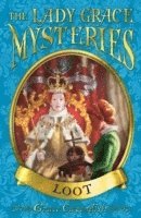 Grace Cavendish - The Lady Grace Mysteries: Loot, Häftad
