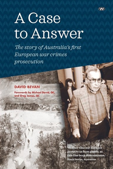 David Bevan - A Case to Answer: The story of Australia's first European war crimes prosecution, Häftad