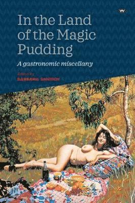 Barbara Santich, Barbara Santich - In the Land of the Magic Pudding, Häftad