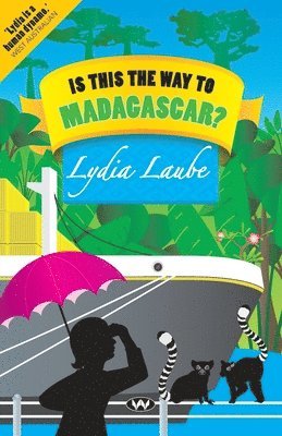 Lydia Laube - Is This the Way to Madagascar?, Häftad