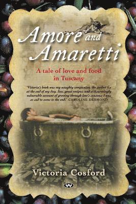 bokomslag Amore and Amaretti: A tale of love and food in Tuscany