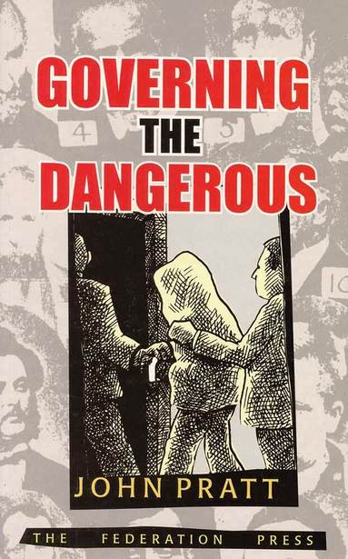 John Pratt - Governing the Dangerous, Häftad