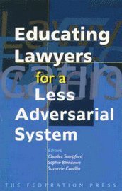 Educating Lawyers for a Less Adversarial System 1