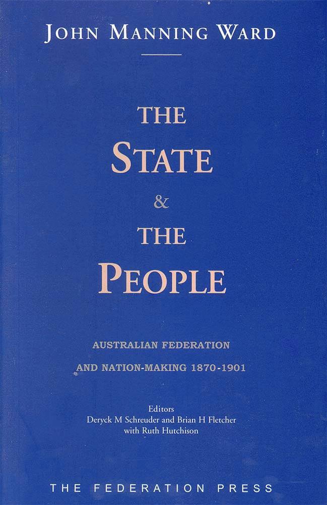 John Manning Ward, Deryck M Schreuder, Brian H Fletcher - State and The People, Häftad