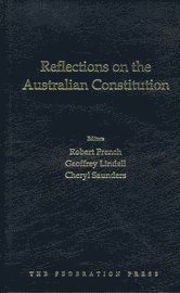 Robert French, Geoffrey Lindell, Cheryl Saunders - Reflections on the Australian Constitution, Inbunden
