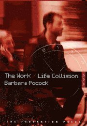 Barbara Pocock - Work/Life Collision, Häftad