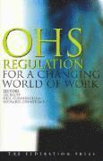 Elizabeth Bluff, Neil Gunningham, Richard Johnstone - OHS Regulation for a Changing World of Work, Häftad