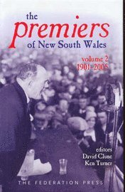 bokomslag The Premiers of New South Wales - Volume Two 1901-2005