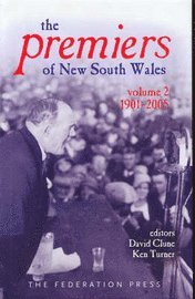 The Premiers of New South Wales - Volume Two 1901-2005 1