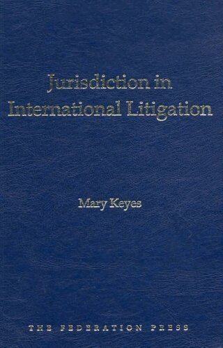 Mary Keyes - Jurisdiction in International Litigation, Inbunden