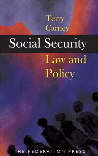 Terry Carney - Social Security Law and Policy, Häftad
