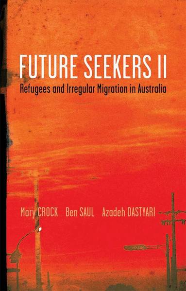 Mary Crock, Ben Saul, Azadeh Dastyari - Future Seekers II, Häftad
