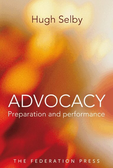Hugh Selby - Advocacy - Preparation and Performace, Häftad