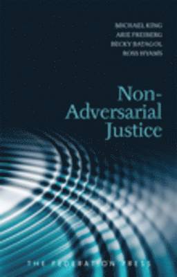 Michael King, Arie Freiberg, Becky Batagol, Ross Hyams - Non-Adversarial Justice, Häftad