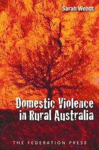 Sarah Wendt - Domestic Violence in Rural Australia, Häftad