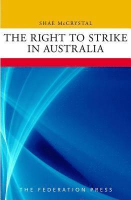 bokomslag The Right to Strike in Australia