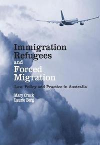 bokomslag Immigration, Refugees and Forced Migration