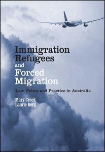 Mary Crock, Laurie Berg - Immigration, Refugees and Forced Migration, Häftad