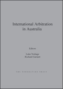 Luke Nottage, Richard Garnett - International Arbitration in Australia, Inbunden