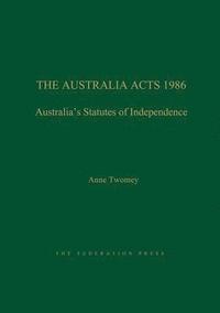 bokomslag The Australia Acts 1986
