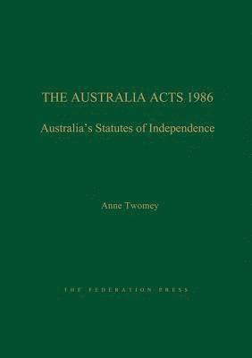 bokomslag The Australia Acts 1986