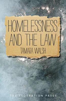 Tamara Walsh - Homelessness and the Law, Häftad