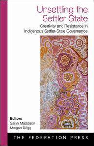 Sarah Maddison, Morgan Brigg - Unsettling the Settler State, Inbunden