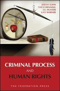 Jeremy Gans, Terese Henning, Jill Hunter, Kate Warner - Criminal Process and Human Rights, Häftad