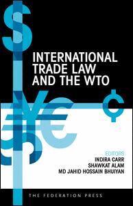 Indira Carr, Shawkat Alam, Md Jahid Hossain Bhuiyan - International Trade Law and the WTO, Häftad