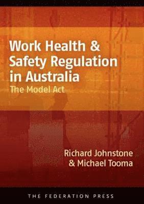 Richard Johnstone, Michael Tooma - Work Health & Safety Regulation in Australia, Häftad