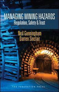 Neil Gunningham, Darren Sinclair - Managing Mining Hazards, Häftad
