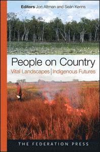 Jon Altman, Sean Kerins - People on Country, Vital Landscapes, Indigenous Futures, Häftad