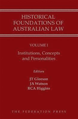 bokomslag Historical Foundations of Australian Law - Volume I