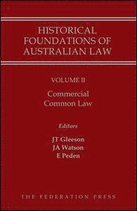 Historical Foundations of Australian Law - Volume II