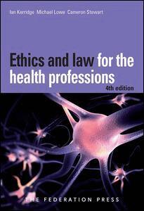 Ian Kerridge, Michael Lowe, Cameron Stewart - Ethics and Law for the Health Professions, Häftad