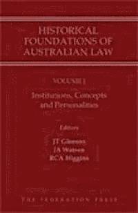 Justin Gleeson, J.A. Watson, Ruth Higgins, Elisabeth Peden - Historical Foundations of Australian Law - Set, Inbunden
