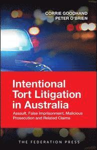 Corrie Goodhand, Peter O'Brien - Intentional Tort Litigation in Australia, Häftad