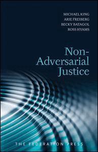 Michael King, Arie Freiberg, Becky Batagol, Ross Hyams - Non-Adversarial Justice, Häftad