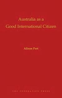 bokomslag Australia as a Good International Citizen