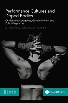Jesper Andreasson, April Henning - Performance Cultures and Doped Bodies, Häftad