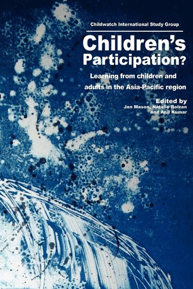 Jan Mason, Natalie Bolzan, Anil Kumar - Children's Participation?, Häftad