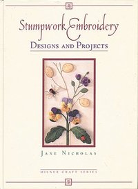 bokomslag Stumpwork Embroidery: Designs & Projects