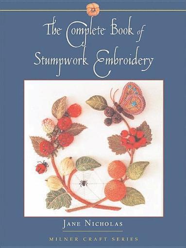 bokomslag Complete book of stumpwork embroidery