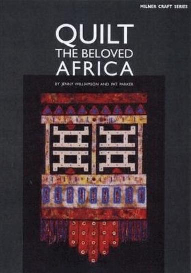 Jenny Williamson, Pat Parker - Quilt the Beloved Africa, Häftad