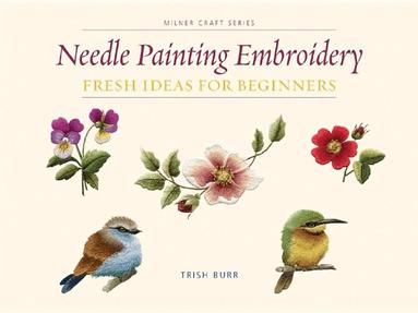 Trish Burr - Needle Painting Embroidery, Häftad