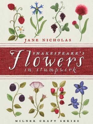 Shakespeare's Flowers in Stumpwork 1