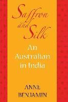 bokomslag saffron and silk: An Australian in India