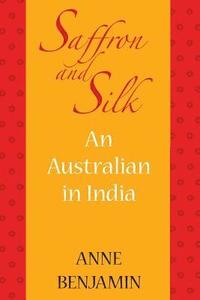 bokomslag Saffron and Silk: An Australian in India