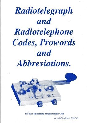 John W Alcorn, John W. Alcorn, John W Alcorn  VK2JWA, John W Alcorn VK2JWA - Radiotelegraph & Radiotelephone Codes, Prowords and Abbreviations, Häftad